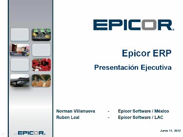 Introducción, demo y Case Study del ERP de Epicor, principal competidor de All-in-One, JD Edwards y AX en Latam. Webinar de 90 min.