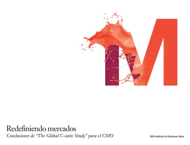 Informe “The Global C-suite Study” para el CMO 2015. Por IBM. [PDF en español]